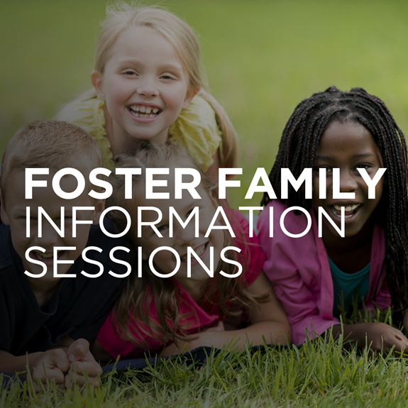 Foster Family Information Sessions