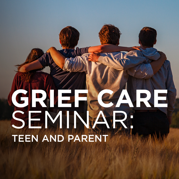 Grief Care Seminar: Teen and Parent